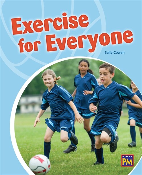 Exercise for Everyone: Leveled Reader Silver Level 23 (Paperback)