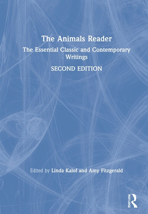 The Animals Reader : The Essential Classic and Contemporary Writings (Hardcover, 2 ed)