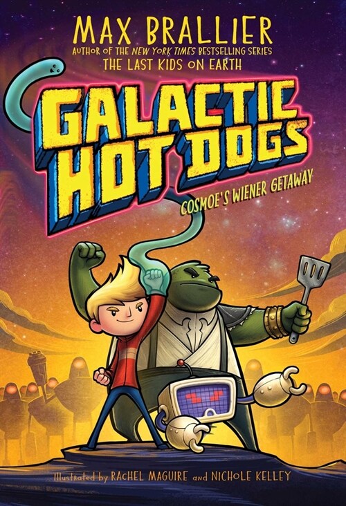 Galactic Hot Dogs 1: Cosmoes Wiener Getaway (Paperback)