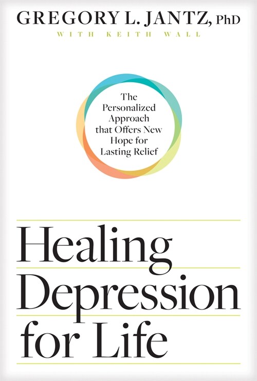 Healing Depression for Life: The Personalized Approach That Offers New Hope for Lasting Relief (Paperback)