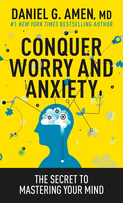 Conquer Worry and Anxiety: The Secret to Mastering Your Mind (Paperback)
