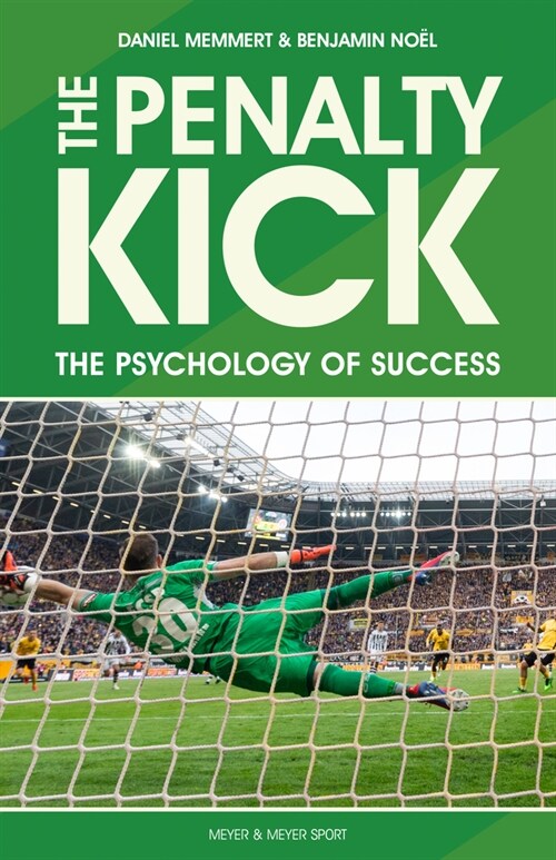 The Penalty Kick : The Psychology of Success (Paperback)