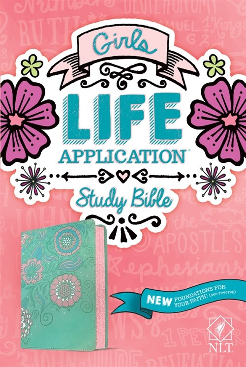 NLT Girls Life Application Study Bible (Leatherlike, Teal/Pink Flowers) (Imitation Leather)