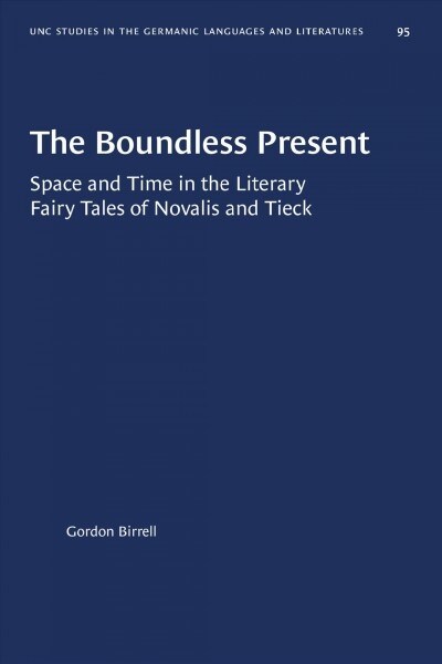 The Boundless Present: Space and Time in the Literary Fairy Tales of Novalis and Tieck (Paperback)