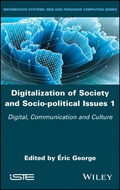 Digitalization of Society and Socio-political Issues 1 : Digital, Communication, and Culture (Hardcover)