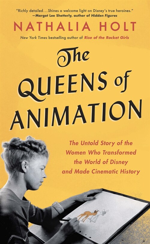 The Queens of Animation: The Untold Story of the Women Who Transformed the World of Disney and Made Cinematic History (Library Binding)