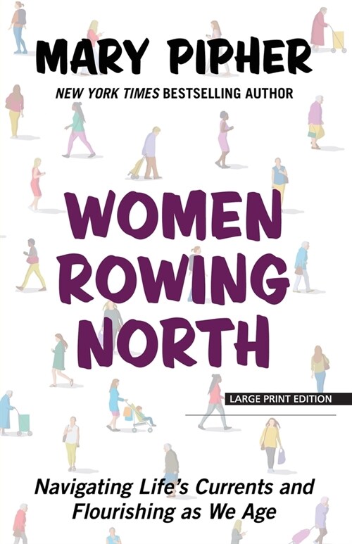 Women Rowing North: Navigating Lifes Currents and Flourishing as We Age (Paperback)