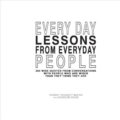 Every Day Lessons from Everyday People: 365 Wise Quotes from Conversations Volume 1 (Paperback)