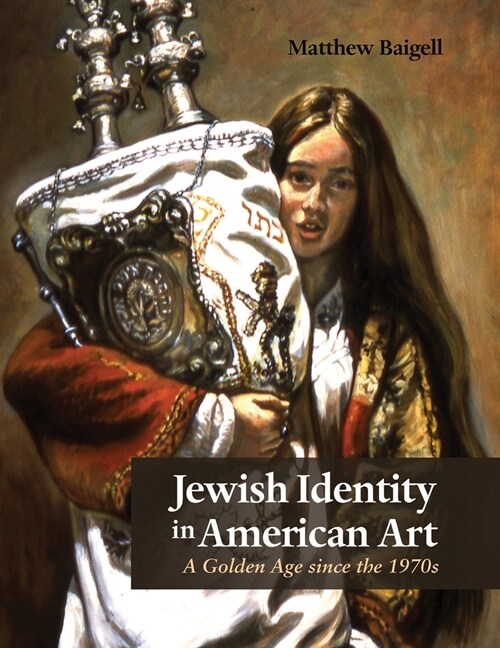 Jewish Identity in American Art: A Golden Age Since the 1970s (Paperback)