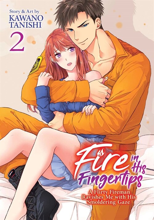 Fire in His Fingertips: A Flirty Fireman Ravishes Me with His Smoldering Gaze Vol. 2 (Paperback)