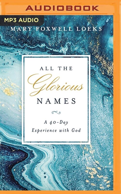 All the Glorious Names: A 40-Day Experience with God (MP3 CD)