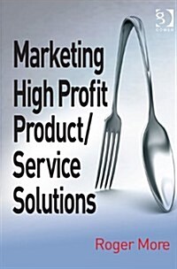 Marketing High Profit Product/Service Solutions (Hardcover)