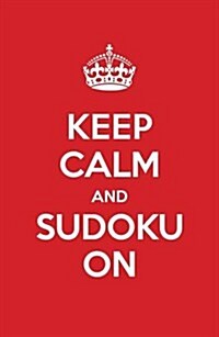 Keep Calm and Sudoku on (Paperback)