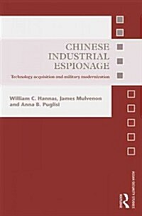 Chinese Industrial Espionage : Technology Acquisition and Military Modernisation (Hardcover)