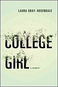 College Girl: A Memoir (Hardcover, New)