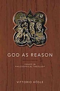 God as Reason: Essays in Philosophical Theology (Paperback)