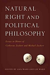 Natural Right and Political Philosophy: Essays in Honor of Catherine Zuckert and Michael Zuckert (Hardcover)