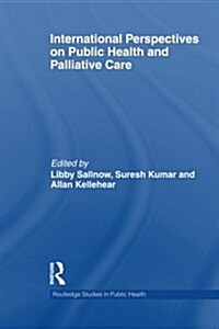 International Perspectives on Public Health and Palliative Care (Paperback, Reprint)