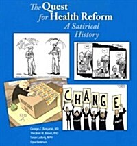 The Quest for Health Reform: A Satirical History (Paperback)