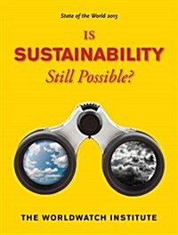 State of the World 2013: Is Sustainability Still Possible? (Paperback)