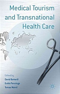 Medical Tourism and Transnational Health Care (Hardcover, 1st)