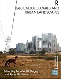 Global Ideologies and Urban Landscapes (Paperback, Reprint)