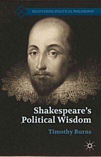 Shakespeares Political Wisdom (Hardcover)