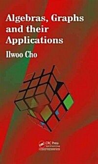 Algebras, Graphs and Their Applications (Hardcover)