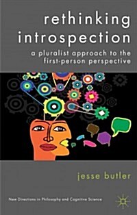 Rethinking Introspection : A Pluralist Approach to the First-Person Perspective (Hardcover)