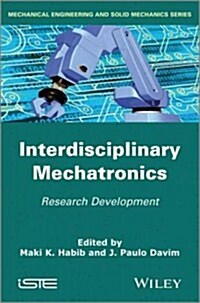 Interdisciplinary Mechatronics : Engineering Science and Research Development (Hardcover)