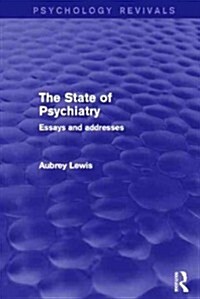 The State of Psychiatry : Essays and Addresses (Hardcover)