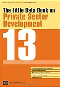 The Little Data Book on Private Sector Development (Paperback, 2013)