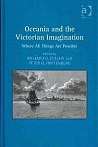 Oceania and the Victorian Imagination : Where All Things are Possible (Hardcover, New ed)