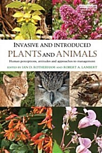 Invasive and Introduced Plants and Animals : Human Perceptions, Attitudes and Approaches to Management (Paperback)