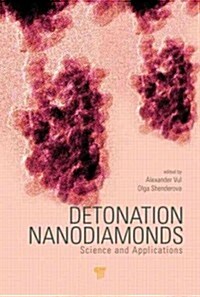 Detonation Nanodiamonds: Science and Applications (Hardcover)