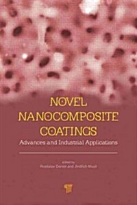 Novel Nanocomposite Coatings: Advances and Industrial Applications (Hardcover)