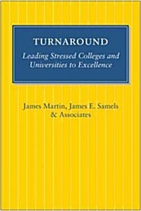 Turnaround: Leading Stressed Colleges and Universities to Excellence (Paperback)