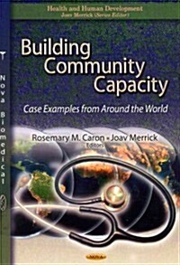 Building Community Capacity. Case Examples from Around the World (Hardcover, UK)