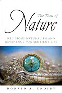 The Thou of Nature: Religious Naturalism and Reverence for Sentient Life (Hardcover)