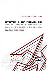 Systems of Violence: The Political Economy of War and Peace in Colombia (Hardcover, 2)