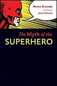 The Myth of the Superhero (Hardcover)