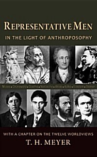 Representative Men: In the Light of Anthroposophy with a Chapter on the Twelve Worldviews (Paperback)