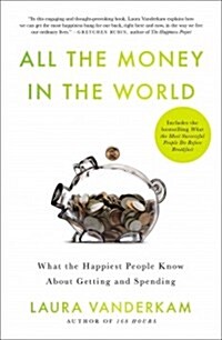All the Money in the World: What the Happiest People Know about Wealth (Paperback)