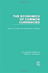 The Economics of Common Currencies : Proceedings of the Madrid Conference on Optimum Currency Areas (Hardcover)