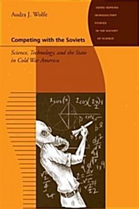 [중고] Competing with the Soviets: Science, Technology, and the State in Cold War America (Paperback)
