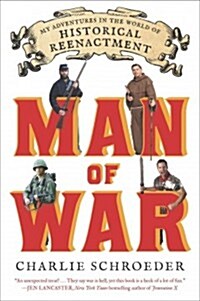 Man of War: My Adventures in the World of Historical Reenactment (Paperback)