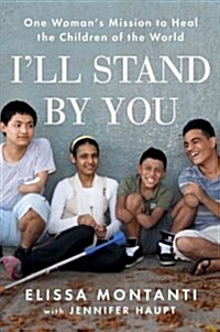 Ill Stand by You: One Womans Mission to Heal the Children of the World (Paperback)