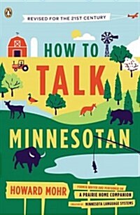 How to Talk Minnesotan: Revised for the 21st Century (Paperback)