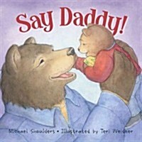 Say Daddy! (Board Books)