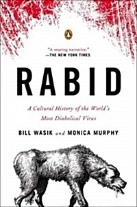 Rabid : A Cultural History of the Worlds Most Diabolical Virus (Paperback)